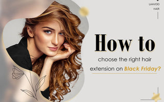 how to choose the right hair extension on black friday