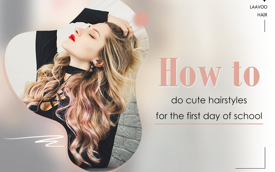 how to do cute hairstyles for the first day of  school